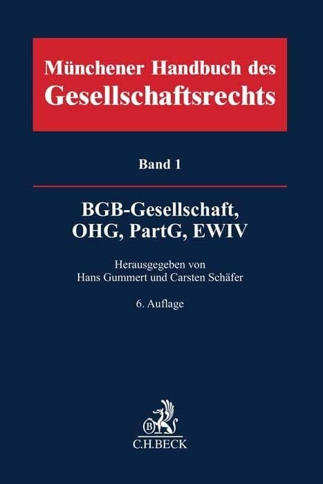 Münchener Handbuch des Gesellschaftsrechts Bd. 1: BGB-Gesellschaft, Offene Handelsgesellschaft, Partnerschaftsgesellschaft, EWIV Münchener Handbuch des Gesellschaftsrechts Bd. 1: BGB-Gesellschaft, Offene Handelsgesellschaft, Partnerschaftsgesellschaft, EWIV