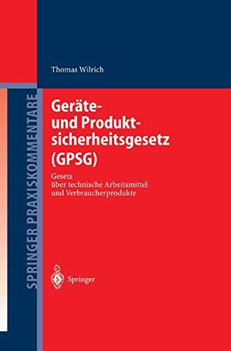 Geräte- und Produktsicherheitsgesetz (GPSG): Gesetz über technische Arbeitsmittel und Verbraucherprodukte (Springer Praxiskommentare)