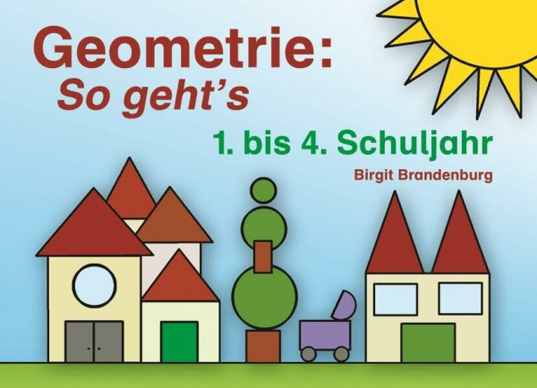 Geometrie: So geht's: 1. bis 4. Schuljahr