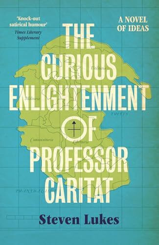 The Curious Enlightenment of Professor Caritat: A Novel of Ideas