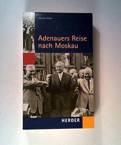 Adenauers Reise nach Moskau
