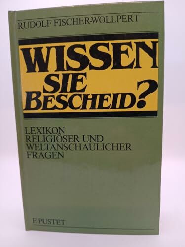 Wissen Sie Bescheid ,Lexikon Religiöser Und Weltanschaulicher Fragen