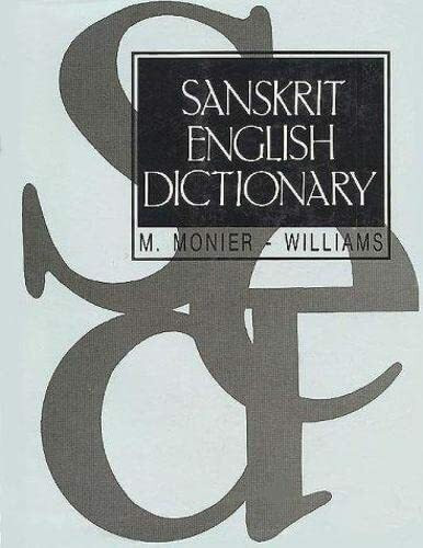 Sanskrit-english Dictionary: Etymologically and Philologically Arranged