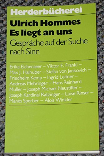 Es liegt an uns. Gespräche auf der Suche nach Sinn.