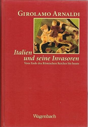 Italien und seine Invasoren. Vom Ende des Römischen Reiches bis heute