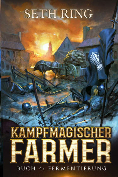 Fermentierung: Ein Fantasy-LitRPG-Abenteuer (Kampfmagischer Farmer, Band 4)