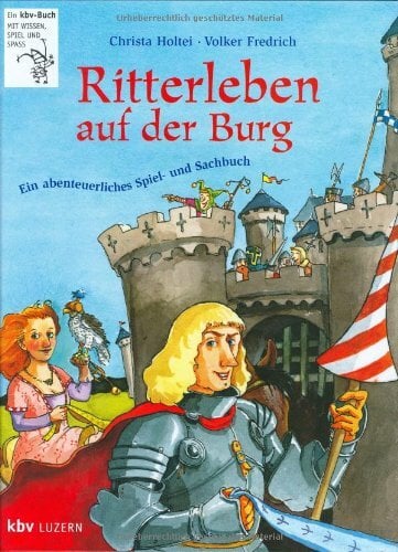 Ritterleben auf der Burg Ritterleben auf der Burg