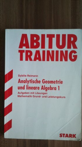 STARK Abitur-Training - Mathematik Analytische Geometrie und lineare Algebra Bd.2 G9: Grundlagen und Aufgaben mit Lösungen