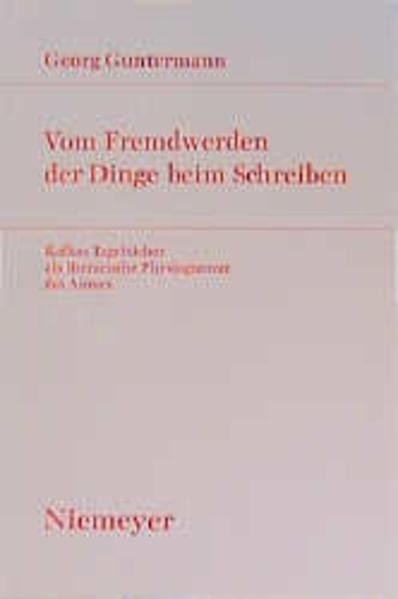 Vom Fremdwerden der Dinge beim Schreiben: Kafkas Tagebücher als literarische Physiognomie des Autors (Studien zur deutschen Literatur, Band 111)