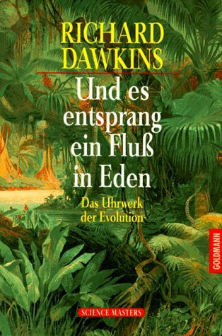 Und es entsprang ein Fluß in Eden. Das Uhrwerk der Evolution