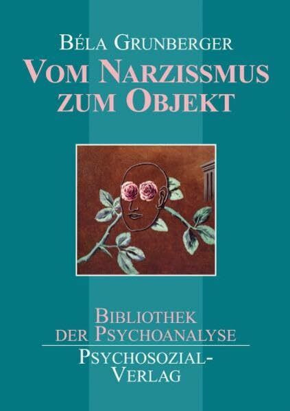 Vom Narzißmus zum Objekt (Bibliothek der Psychoanalyse)