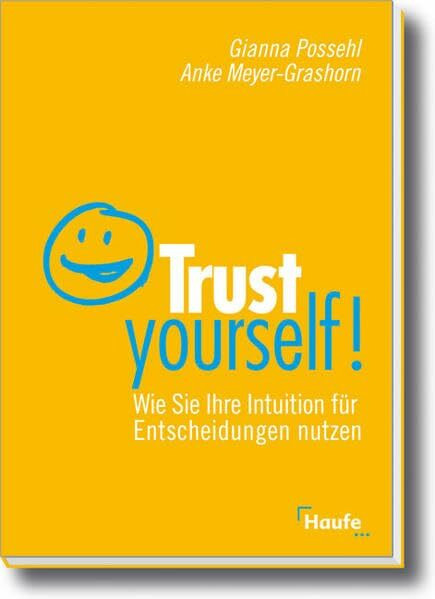 Trust yourself! (Haufe Fachbuch)