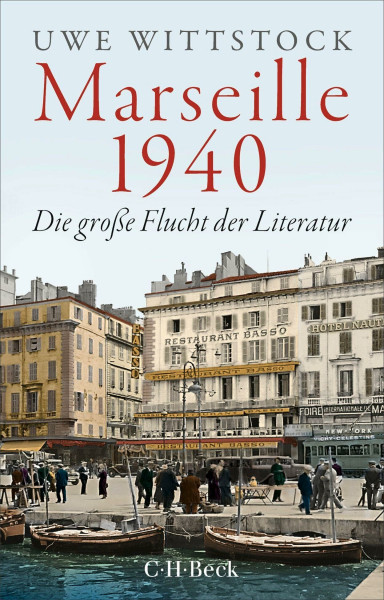 Marseille 1940: Die große Flucht der Literatur (Beck Paperback)
