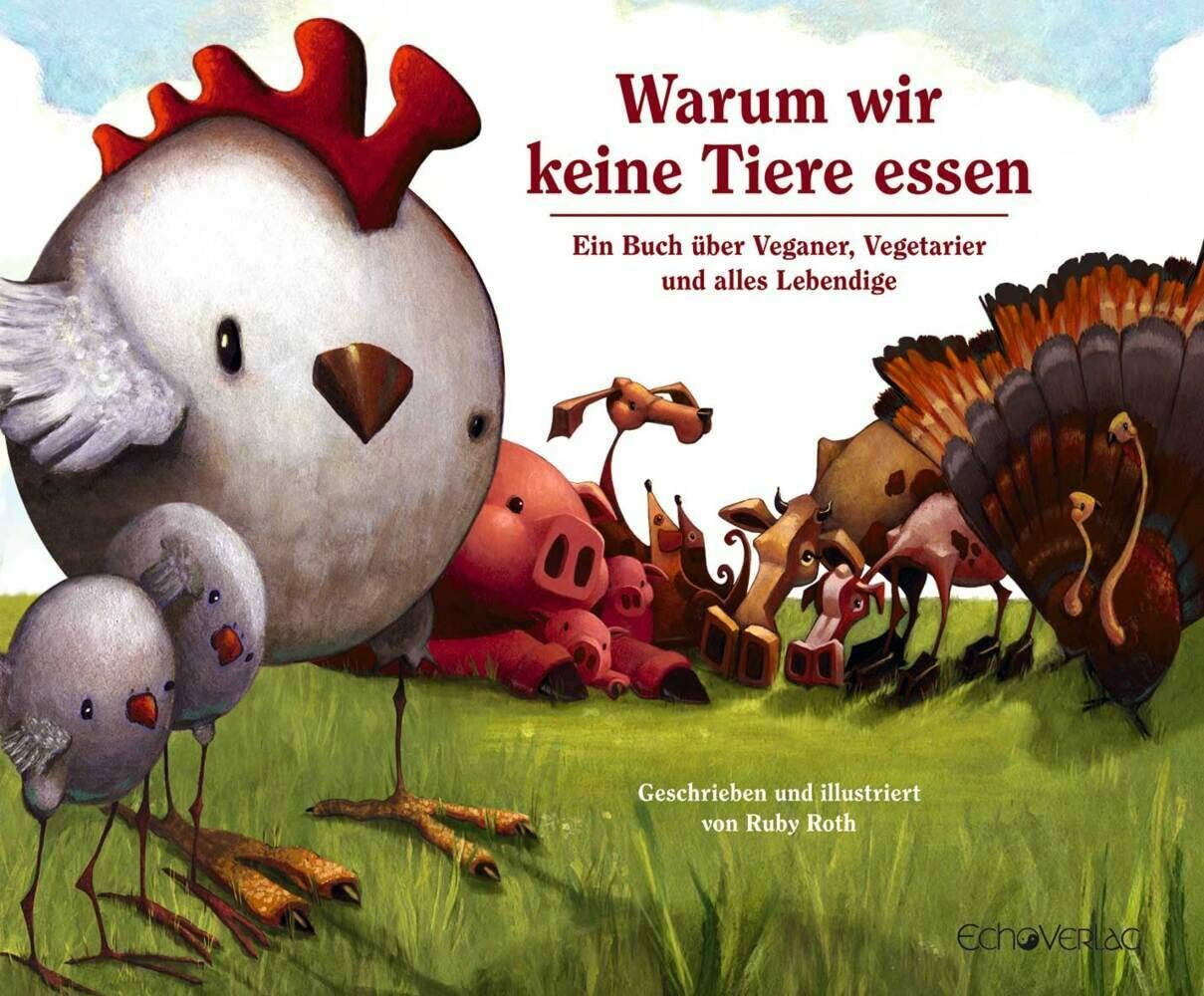 Warum wir keine Tiere essen: Ein Buch über Veganer, Vegetarier und alles Lebendige - Bild 3
