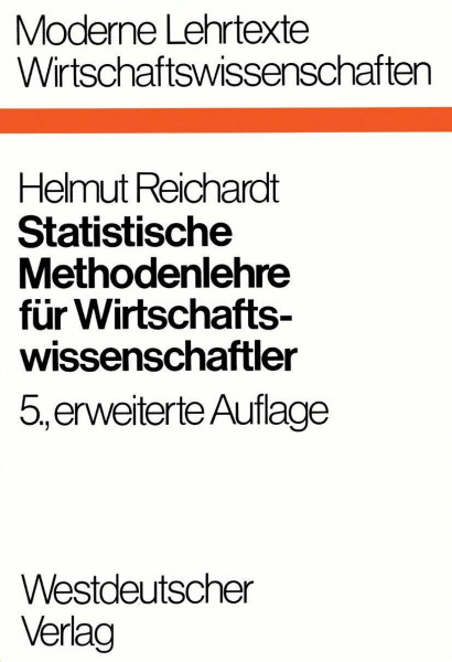 Statistische Methodenlehre für Wirtschaftswissenschaftler (Moderne Lehrtexte: Wirtschaftswissenschaften, Band 9)