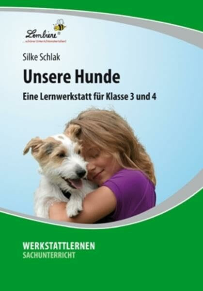 Unsere Hunde: Eine Lernwerkstatt für den Sachunterricht in Klasse 3-4, Werkstattmappe: Eine Lernwerkstatt für Klasse 3 und 4. Kopiervorlagen
