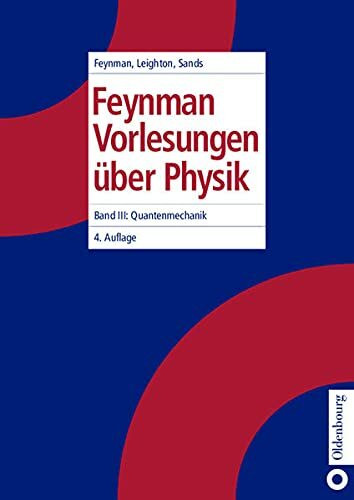 Feynman Vorlesungen über Physik, 3 Bde., Bd.3, Quantenmechanik: Band III: Quantenmechanik
