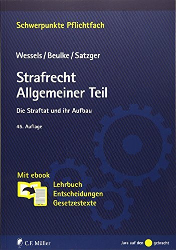 C.F. Müller Strafrecht Allgemeiner Teil, Die Straftat Und Ihr Aufbau. Mit Ebook, Lehrbuch, Entscheidungen, ...