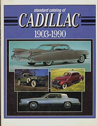 Standard Catalogue of Cadillac, 1903-90 Standard Catalogue of Cadillac, 1903-90