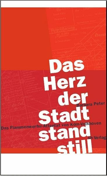 "Das Herz der Stadt stand still": Das Flammenwerfer-Attentat von Köln-Volkhoven