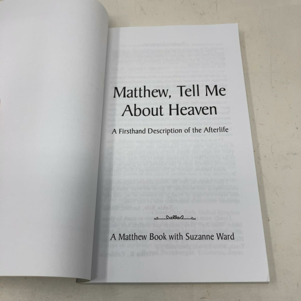 Matthew, Tell Me About Heaven: A Firsthand Description of the Afterlife (Matthew Book, 1)