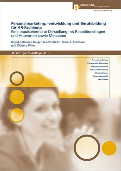 Personalmarketing, -entwicklung und Berufsbildung für HR-Fachleute: Eine praxisorientierte Darstellung mit Repetitionsfragen und Antworten sowie Minicases