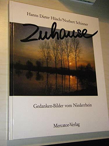 Zuhause. Gedanken von Hanns Dieter Hüsch zu Niederrhein-Bildern von Norbert Schinner.
