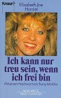 Ich kann nur treu sein, wenn ich frei bin (Knaur Taschenbücher. Ratgeber)