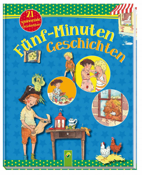 Fünf-Minuten-Geschichten: 21 spannende Geschichten