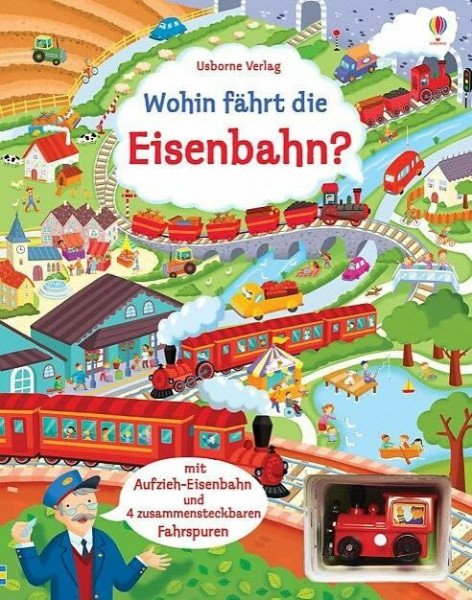Wohin fährt die Eisenbahn?: mit Fahrspuren und Aufzieh-Spielzeug (Meine Fahrspurenbücher)