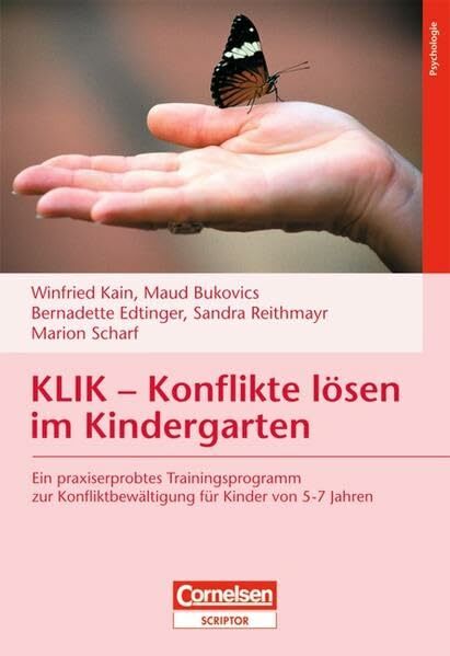 KLIK - Konflikte lösen im Kindergarten: Ein praxiserprobtes Trainingsprogramm zur Konfliktbewältigung für Kinder von 5-7 Jahren KLIK - Konflikte lösen im Kindergarten: Ein praxiserprobtes Trainingsprogramm zur Konfliktbewältigung für Kinder von 5-7 Jahren