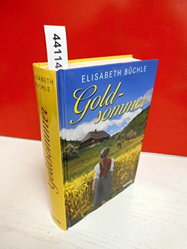 Goldsommer . Roman von Elisabeth Büchle