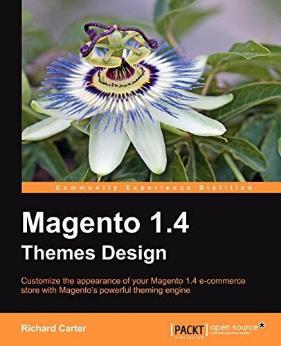 Magento 1.4 Themes Design: Customized the Appearance of Your Magento 1.4 E-commerce Stores With Magento's Powerful Theming Engine