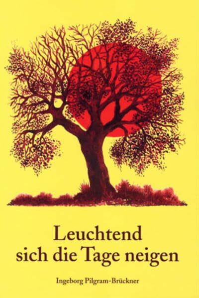 Leuchtend sich die Tage neigen: Hoffnungsfrohe Herbstgedanken