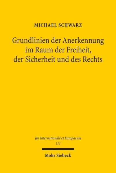 Grundlinien der Anerkennung im Raum der Freiheit, der Sicherheit und des Rechts