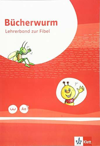 Bücherwurm Fibel. Ausgabe für Berlin, Brandenburg, Mecklenburg-Vorpommern, Sachsen, Sachsen-Anhalt, Thüringen: Didaktischer Kommentar zur Fibel Klasse 1 (Bücherwurm. Ausgabe ab 2019)