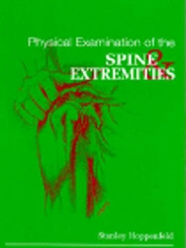 Physical Examination of the Spine and Extremities (Hoppenfield, Physical Examination of the Spine and Extremiti)