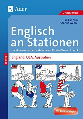 Englisch an Stationen England, USA, Australien: Handlungsorientierte Materialien für die Klassen 3 und 4 (Stationentraining Grundschule Englisch)