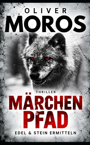 Märchenpfad: Ein Edel & Stein Thriller (Kripo Berlin / Edel und Stein ermitteln)
