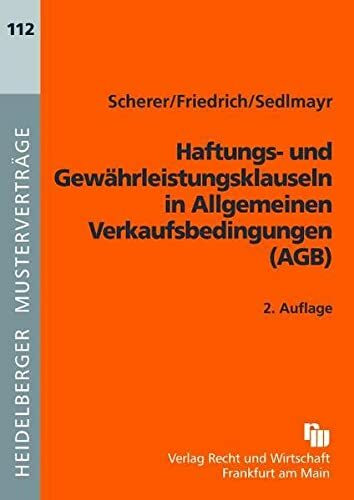 Haftungs- und Gewährleistungsklauseln in Allgemeinen Verkaufsbedingungen (Heidelberger Musterverträge)