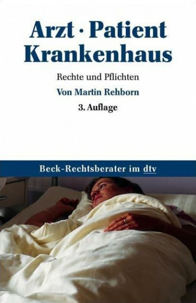 Arzt Patient Krankenhaus: Rechte und Pflichten (Beck-Rechtsberater im dtv)