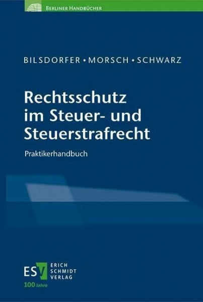 Rechtsschutz im Steuer- und Steuerstrafrecht: Praktikerhandbuch (Berliner Handbücher)