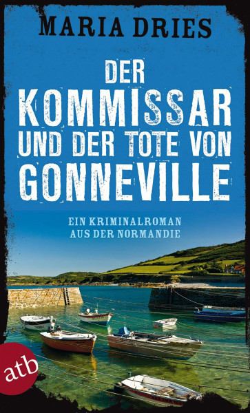 Der Kommissar und der Tote von Gonneville: Ein Kriminalroman aus der Normandie (Kommissar Philippe Lagarde, Band 5)