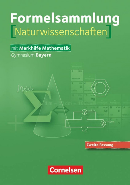 Formelsammlungen Sekundarstufe I und II - Bayern - 8.-12. Jahrgangsstufe: Mathematik - Naturwissenschaften (Neuausgabe) - Formelsammlung