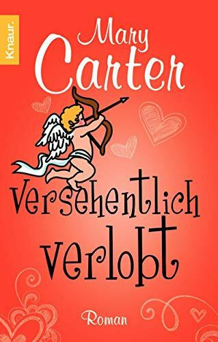 Versehentlich verlobt: Roman