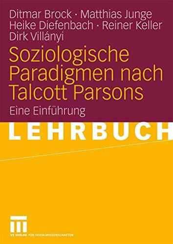 Soziologische Paradigmen Nach Talcott Parsons: Eine Einführung (German Edition)