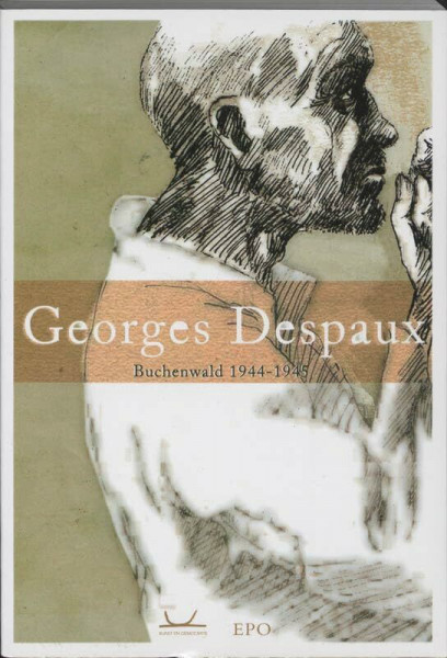 GEORGES DESPAUX IN BUCHENWALD: Buchenwald 1944-1945
