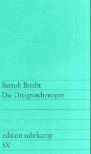 Die Dreigroschenoper. Von Brecht,