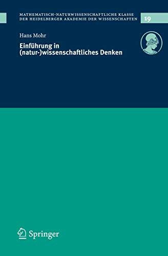 Einführung in (Natur-)Wissenschaftliches Denken (Mathematisch-Naturwissenschaftlichen Klasse der Heidelberger Akademie der Wissenschaften) (German ... Klasse, 19, Band 19)