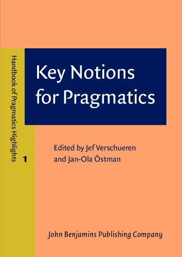 Key Notions for Pragmatics (Handbook of Pragmatics Highlights, 1, Band 1)